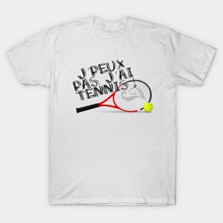 J'peux pas j'ai tennis T-Shirt